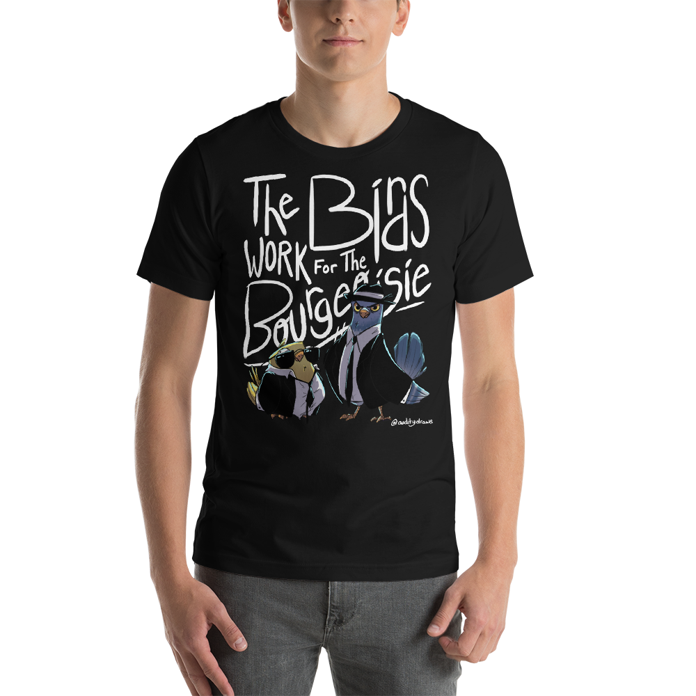 Birds Work For The Bourgeoisie Unisex T-Shirt – AudityDraws